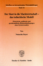 Der Start in die Marktwirtschaft - das tschechische Modell.