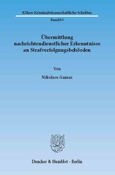 Übermittlung nachrichtendienstlicher Erkenntnisse an Strafverfolgungsbehörden.