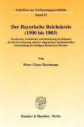 Der Bayerische Reichskreis (1500 bis 1803).