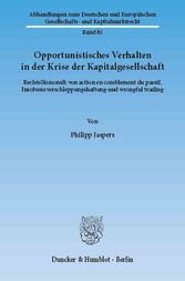 Opportunistisches Verhalten in der Krise der Kapitalgesellschaft.