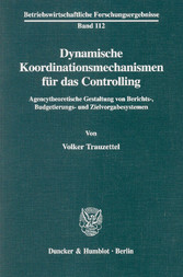 Dynamische Koordinationsmechanismen für das Controlling.