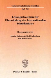 Lösungsstrategien zur Überwindung der Internationalen Schuldenkrise.