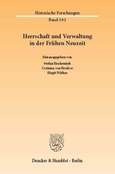 Herrschaft und Verwaltung in der Frühen Neuzeit.