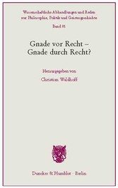 Gnade vor Recht - Gnade durch Recht?