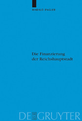 Die Finanzierung der Reichshauptstadt