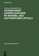 Augsburger Handelshäuser im Wandel des historischen Urteils