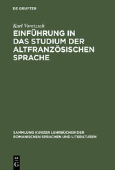 Einführung in das Studium der altfranzösischen Sprache