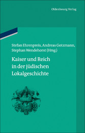 Kaiser und Reich in der jüdischen Lokalgeschichte