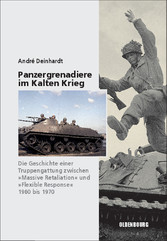 Panzergrenadiere - eine Truppengattung im Kalten Krieg