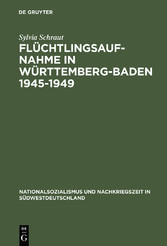 Flüchtlingsaufnahme in Württemberg-Baden 1945-1949