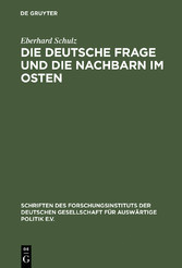 Die Deutsche Frage und die Nachbarn im Osten