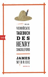 Das verrückte Tagebuch des Henry Shackleford