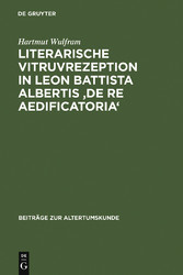 Literarische Vitruvrezeption in Leon Battista Albertis 'De re aedificatoria'