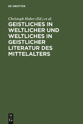 Geistliches in weltlicher und Weltliches in geistlicher Literatur des Mittelalters