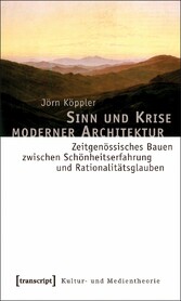 Sinn und Krise moderner Architektur