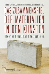 Das Zusammenspiel der Materialien in den Künsten