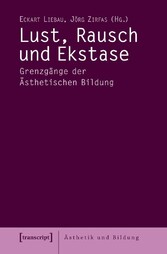 Lust, Rausch und Ekstase