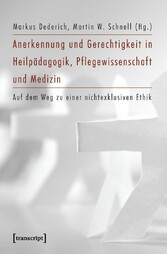 Anerkennung und Gerechtigkeit in Heilpädagogik, Pflegewissenschaft und Medizin