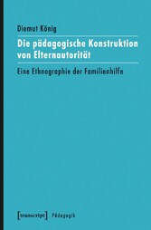 Die pädagogische Konstruktion von Elternautorität