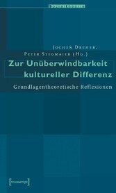 Zur Unüberwindbarkeit kultureller Differenz