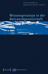 Wissensprozesse in der Netzwerkgesellschaft