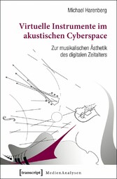 Virtuelle Instrumente im akustischen Cyberspace