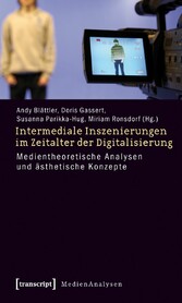 Intermediale Inszenierungen im Zeitalter der Digitalisierung