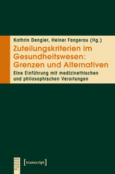 Zuteilungskriterien im Gesundheitswesen: Grenzen und Alternativen