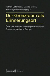 Der Grenzraum als Erinnerungsort