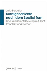 Kunstgeschichte nach dem Spatial Turn