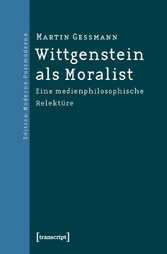 Wittgenstein als Moralist