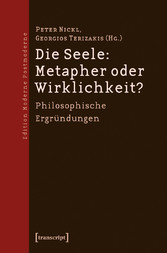 Die Seele: Metapher oder Wirklichkeit?