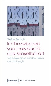 Im Dazwischen von Individuum und Gesellschaft