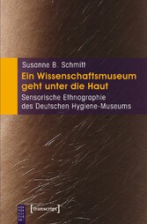 Ein Wissenschaftsmuseum geht unter die Haut