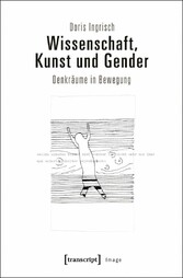 Wissenschaft, Kunst und Gender