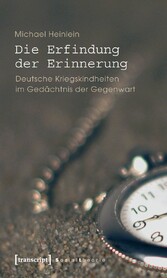 Die Erfindung der Erinnerung