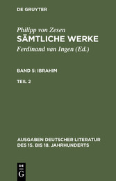 Philipp von Zesen: Sämtliche Werke. Bd 5: Ibrahim. Bd 5/Tl 2