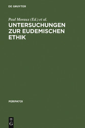 Untersuchungen zur Eudemischen Ethik