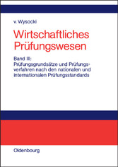 Prüfungsgrundsätze und Prüfungsverfahren nach den nationalen und internationalen Prüfungsstandards