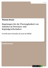 Regelungen für die Übertragbarkeit von Anteilen an Personen- und Kapitalgesellschaften