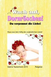 Wach auf, Dornröschen! Du verpennst die Liebe!