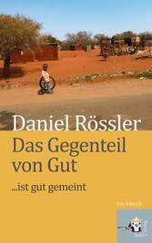 Das Gegenteil von Gut ... ist Gut gemeint