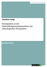 Partizipation in der Entwicklungszusammenarbeit aus ethnologischer Perspektive