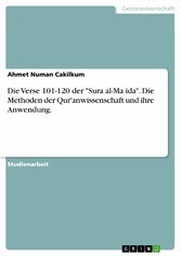 Die Verse 101-120 der 'Sura al-Ma?ida'. Die Methoden der Qur'anwissenschaft und ihre Anwendung.