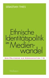 Ethnische Identitätspolitik im Medienwandel