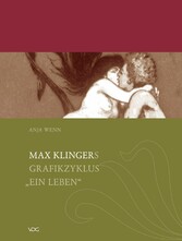 Max Klingers Grafikzyklus 'Ein Leben'