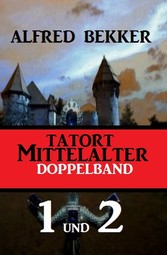 Tatort Mittelalter Doppelband 1 und 2