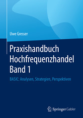 Praxishandbuch Hochfrequenzhandel Band 1