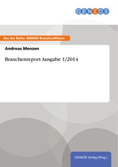 Branchenreport Ausgabe 1/2014