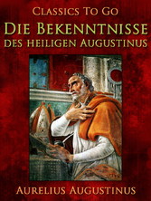 Die Bekenntnisse des heiligen Augustinus